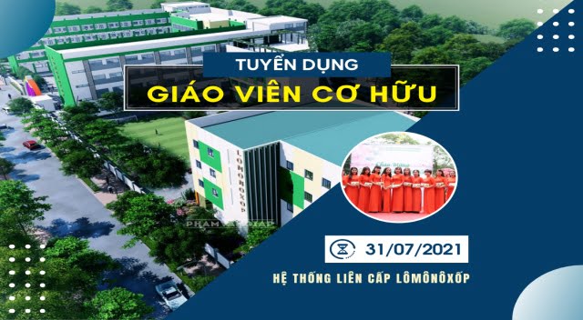 Trường Liên cấp Lômônôxốp tuyển dụng Giáo viên năm học 2021 – 2022